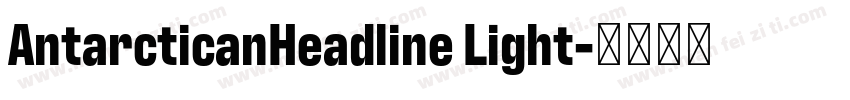 AntarcticanHeadline Light字体转换